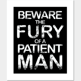 Beware the fury of a patient man Posters and Art